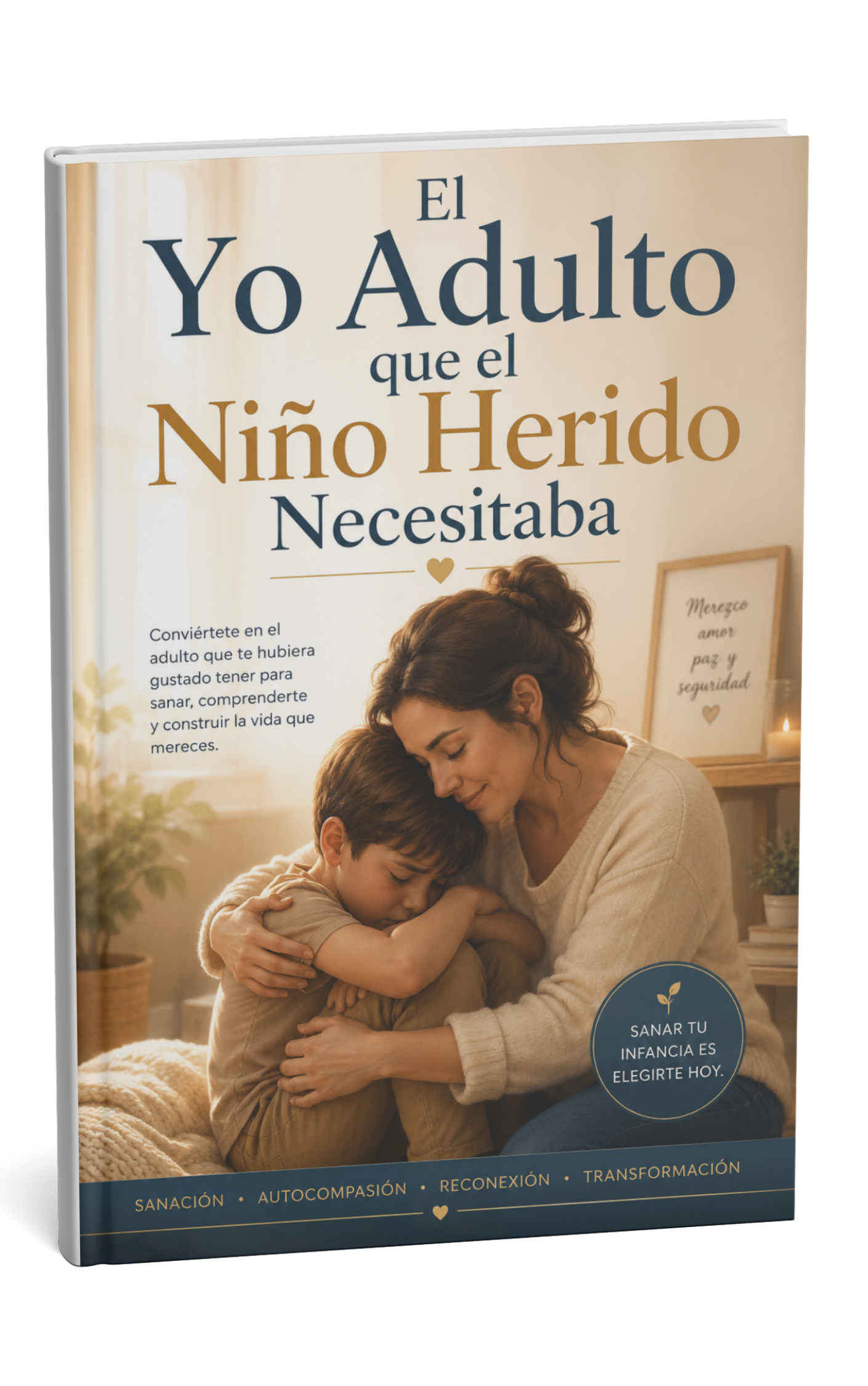 Sana tu Niño Herido y Recupera tu Paz Interior